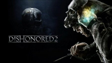 Опубликованы требования для Dishonored 2