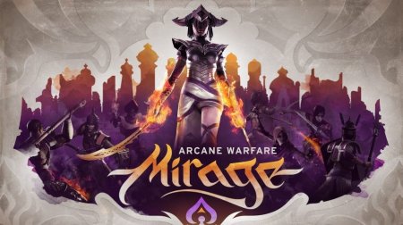Torn Banner Studios принимает предварительные заказы на игру Mirage: Arcane Warfare