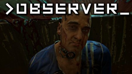 Создатели Layers of Fear анонсировали выход трейлера новой игры Observer